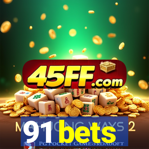 91 bets